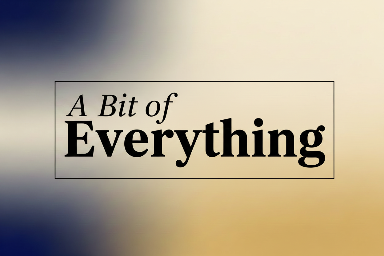 A Bit of Everything